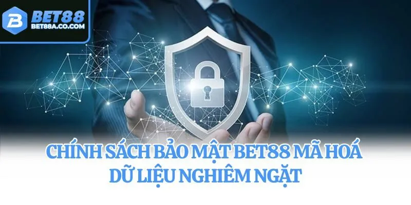 Chính sách bảo mật Bet88 mã hoá dữ liệu nghiêm ngặt