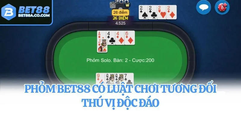 Phỏm Bet88 có luật chơi tương đối thú vị độc đáo