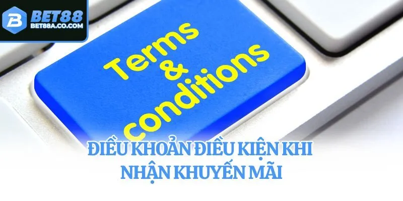 Điều khoản điều kiện khi nhận khuyến mãi