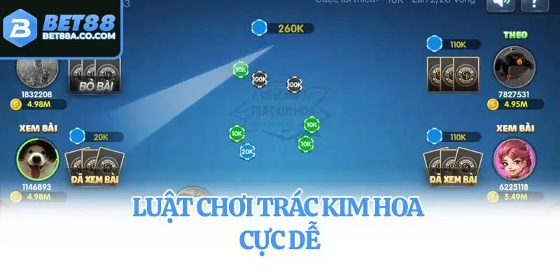Luật chơi Trác Kim Hoa cực dễ