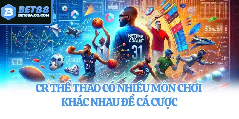 CR thể thao có nhiều môn chơi khác nhau để cá cược