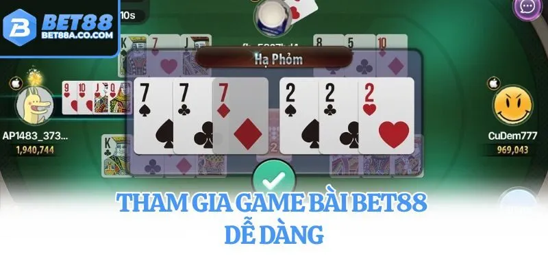 Tham gia game bài Bet88 dễ dàng